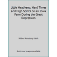 thumbnail image 1 of Pre-Owned Little Heathens: Hard Times and High Spirits on an Iowa Farm During the Great Depression (Hardcover) 0739484672 9780739484678, 1 of 1
