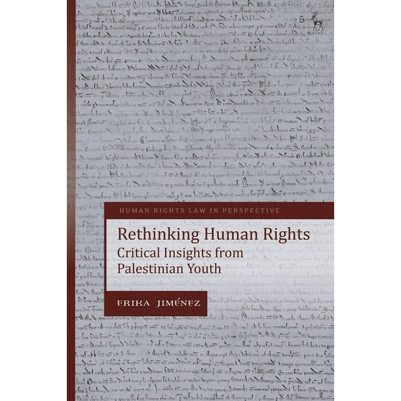 Human Rights Law in Perspective Rethinking Human Rights: Critical Insights from Palestinian Youth, (Hardcover)