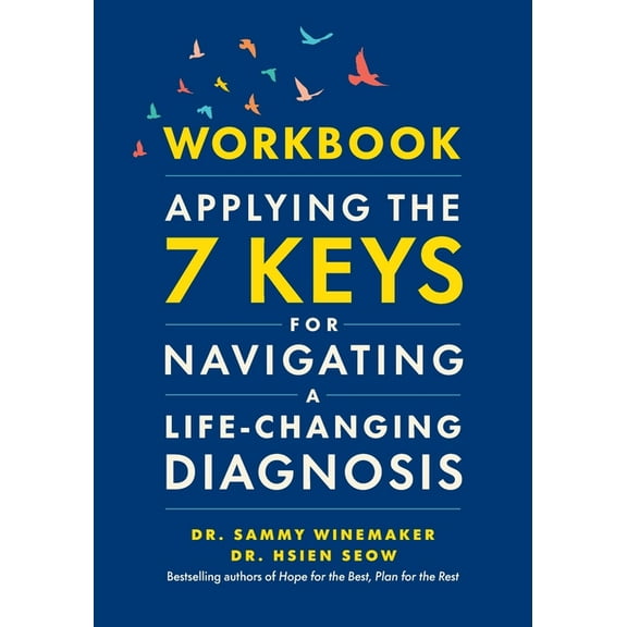 Workbook-Applying the 7 Keys for Navigating a Life-Changing Diagnosis, (Paperback)