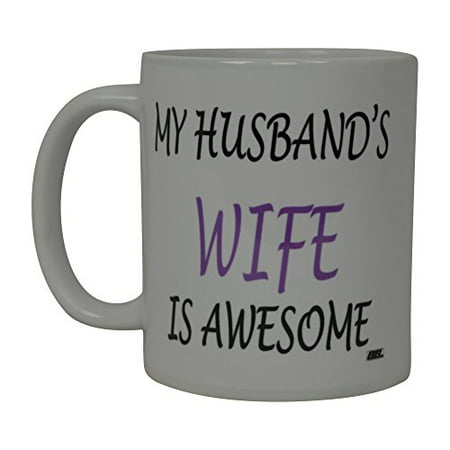 Best Funny Coffee Mug My Husband's Wife Is Awesome Novelty Cup Wives Great Gift Idea For Mom Mothers Day Mom Grandma Spouse Bride Lover Or Parent