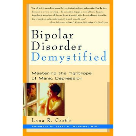 Bipolar Disorder Demystified : Mastering the Tightrope of Manic