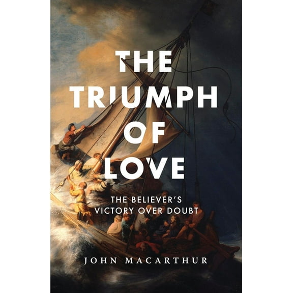 The Great Chapters of the Bible The Triumph of Love: The Believer's Victory Over Doubt, (Hardcover)