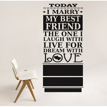 Custom Wall Decal Sticker : Today I Marry My Best Friend The One I Laugh With Live For Dream With Love Life Quote