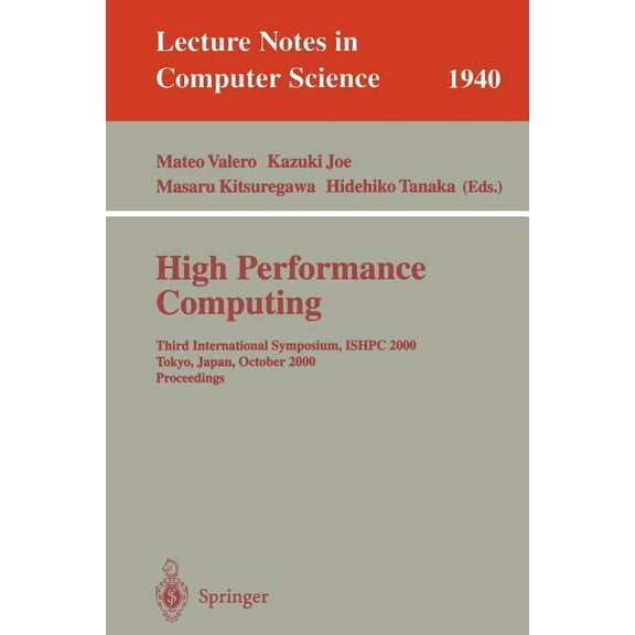 Lecture Notes in Computer Science High Performance Computing: Third International Symposium, Ishpc 2000 Tokyo, Japan, October 16-18, 2000 Proceedings, Book 1940, (Paperback)