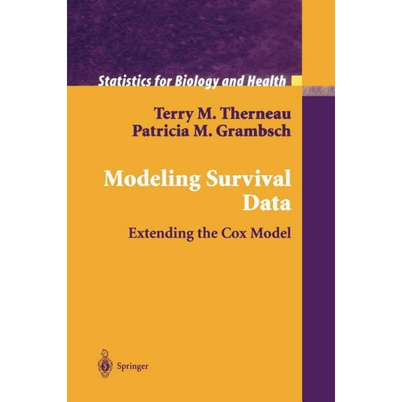Statistics for Biology and Health Modeling Survival Data: Extending the Cox Model, (Paperback)