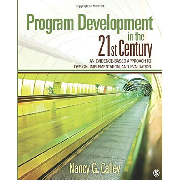 Pre-Owned Program Development in the 21st Century: An Evidence-Based Approach to Design, Implementation, and Evaluation, 9781412974493, 1412974496, Paperback, First Edition edition