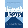 thumbnail image 1 of Pre-Owned Un Líder Como Jesús: Lecciones del Mejor Modelo a Seguir del Liderazgo de Todos Los Tiempos (Paperback) 1602550700 9781602550704, 1 of 1