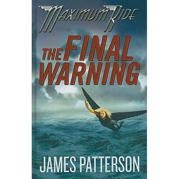 Pre-Owned Maximum Ride: The Final Warning (Maximum Ride Novel) (Hardcover) 1410416267 9781410416261
