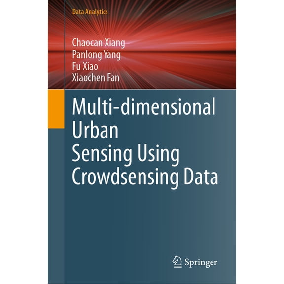 Data Analytics Multi-Dimensional Urban Sensing Using Crowdsensing Data, (Hardcover)