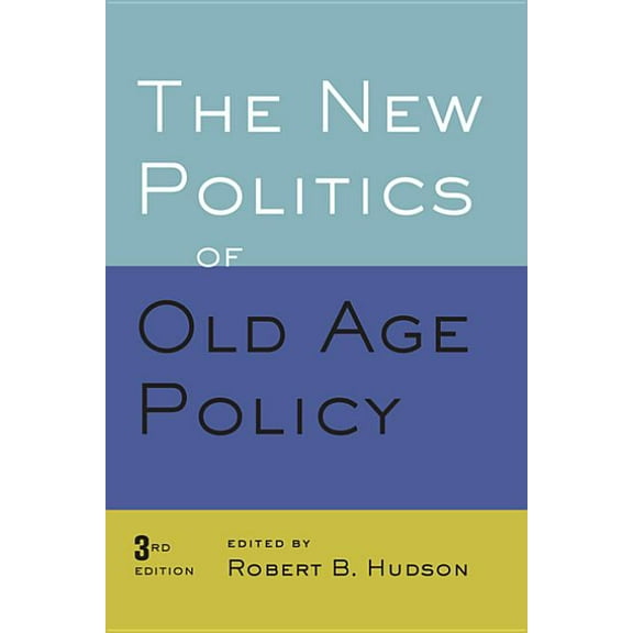 New Politics of Old Age Policy, (Paperback)