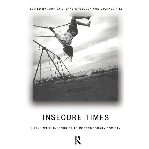 Insecure Times: Living with Insecurity in Modern Society, (Paperback)