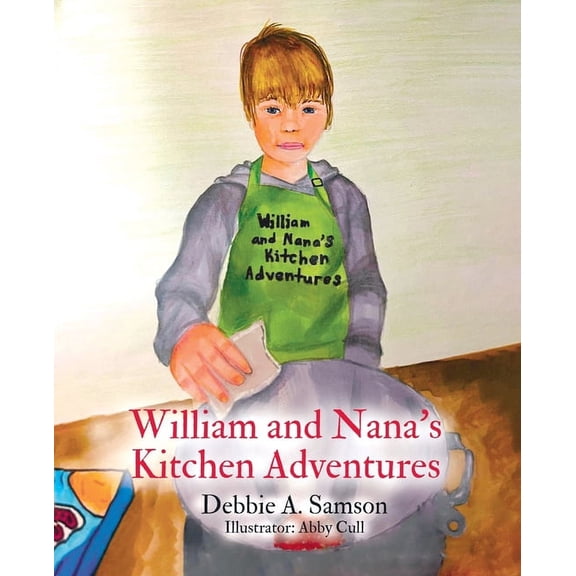 William and Nana's Adventures William and Nana's Kitchen Adventures, Book 2, (Paperback)