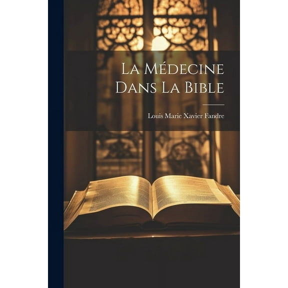 La Médecine Dans La Bible (Paperback)