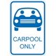 thumbnail image 1 of Zing Green Products 2644 Señal de estacionamiento de aluminio reciclado ""Carpool Only"" de grado ingeniero prismático, 18.0 in de largo, 12.0 in de ancho, 1 of 1