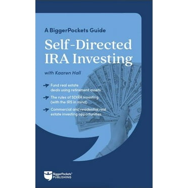 Self-Directed IRA Investing: A BiggerPockets Guide