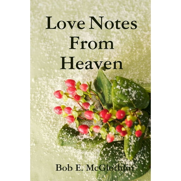 Love Notes From Heaven, (Paperback)