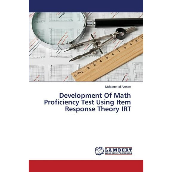 Development Of Math Proficiency Test Using Item Response Theory IRT (Paperback)