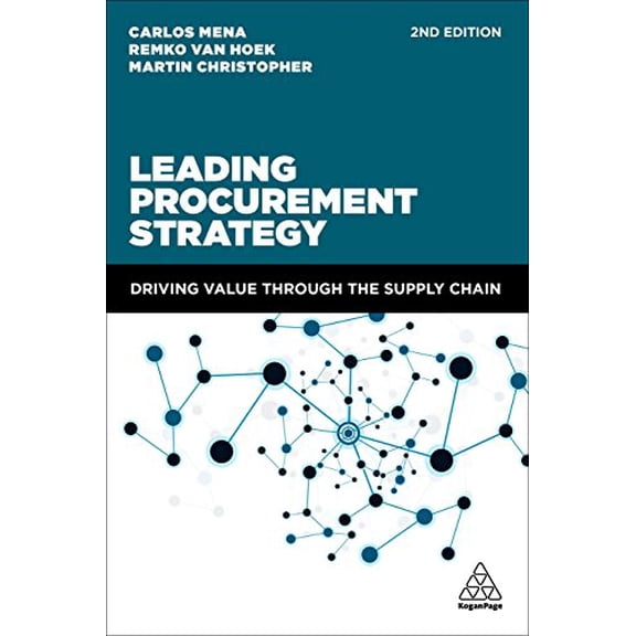 Pre-Owned Leading Procurement Strategy: Driving Value Through the Supply Chain (Paperback) 0749481641 9780749481643