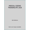 MEDICAL CODING TRAINING:CPC 2018 (Textbook Binding - Used) 1626885141