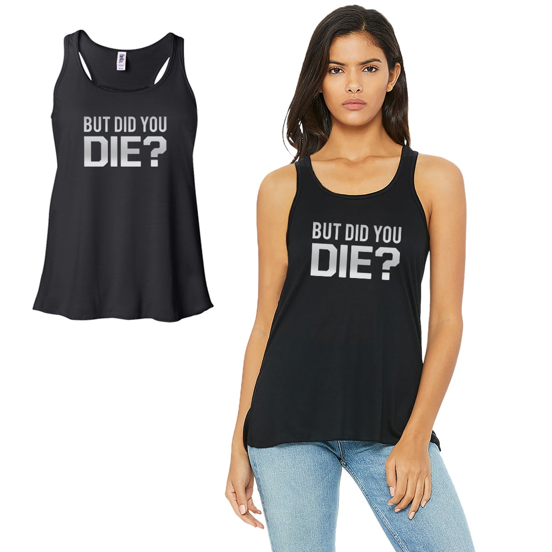 Workout and Gym Tank Top Funny Tank Top But Did You Die Women's Flowy Tank Exercise Lover Running Weight Lifting Tank Top