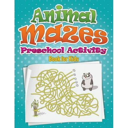 Animal Mazes Preschool Activity Book for Kids