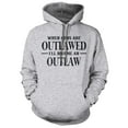 thumbnail image 4 of When Guns Are Outlawed I will become an Outlaw Hoodie, 4 of 5