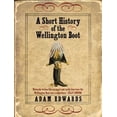thumbnail image 1 of Pre-Owned A Short History of the Wellington Boot (Hardcover) 0340921382 9780340921388, 1 of 1
