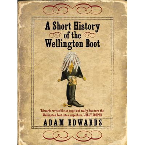 Pre-Owned A Short History of the Wellington Boot (Hardcover) 0340921382 9780340921388