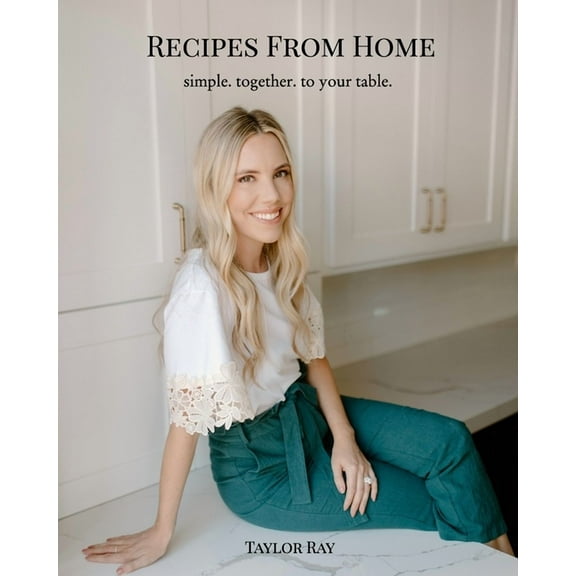 Recipes From Home: simple. together. to your table., (Paperback)