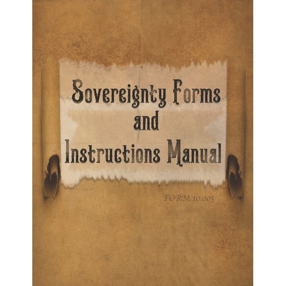 Sovereignty Forms and Instructions Manual, Volume 1: Form #10.005, (Paperback)