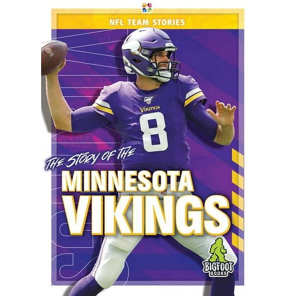 NFL Team Stories The Story of the Minnesota Vikings, (Hardcover)