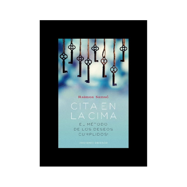 Cita en la cima. El método de los deseos cumplidos (Portada puede variar)
