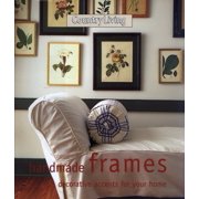 Pre-Owned Country Living Handmade Frames: Decorative Accents for the Home (Hardcover) 068816773X 9780688167738