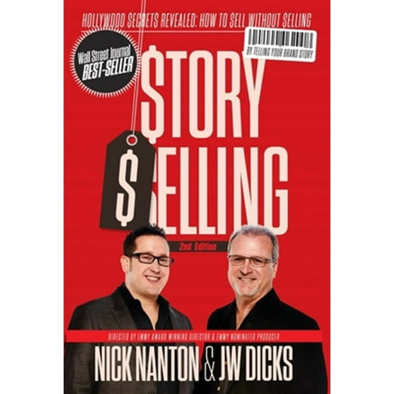 StorySelling 2nd Edition (Hardcover) by Nick Nanton, Jw Dicks