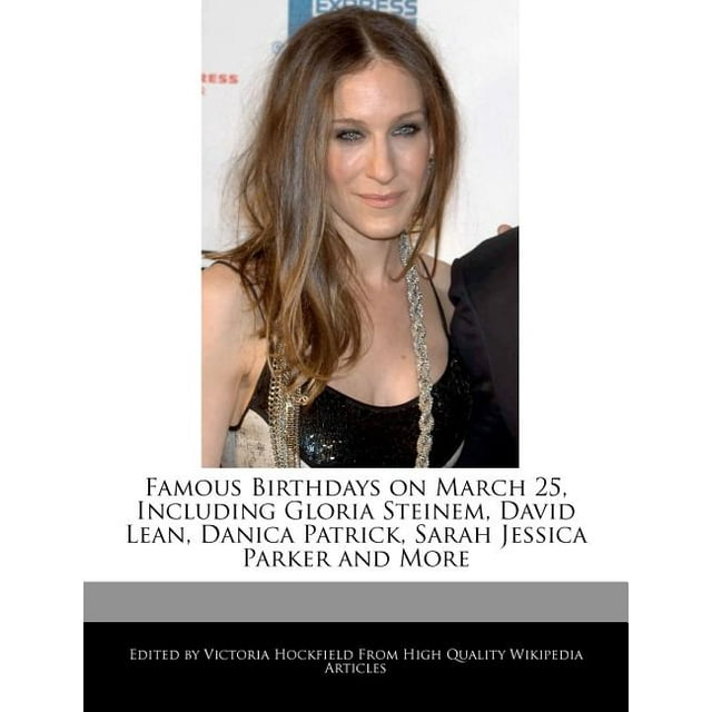 Famous Birthdays on March 25, Including Gloria Steinem, David Lean