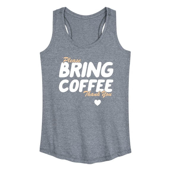 Instant Message - Bring Coffee - Women's Racerback Tank Top