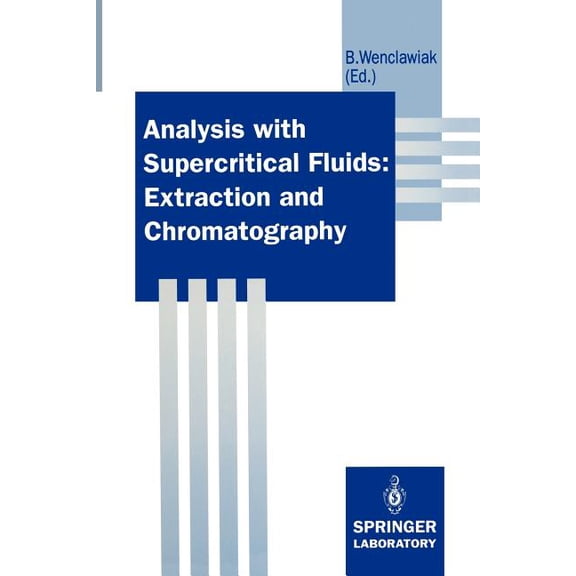 Analysis with Supercritical Fluids: Extraction and Chromatography, (Paperback)