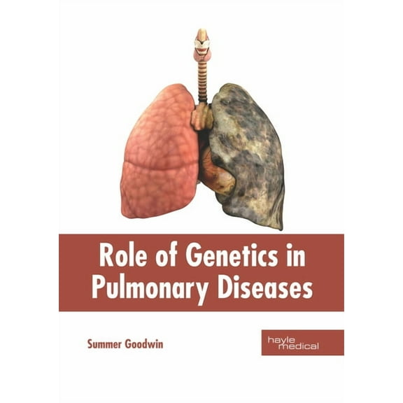 Role of Genetics in Pulmonary Diseases, (Hardcover)
