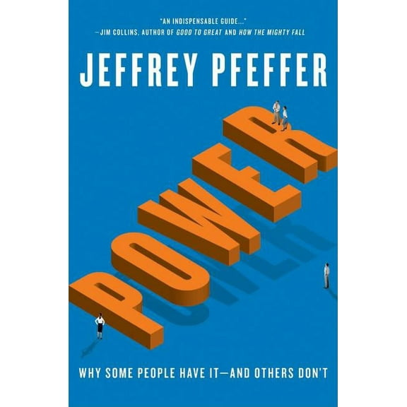 Power: Why Some People Have It--And Others Don't, (Hardcover)