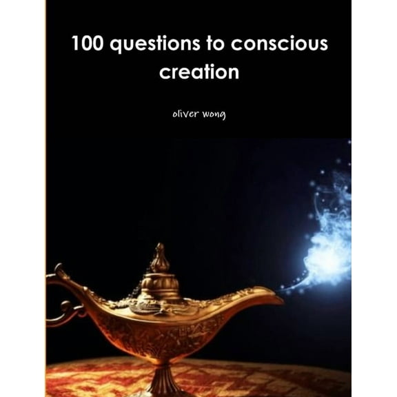 100 questions to conscious creation, (Paperback)