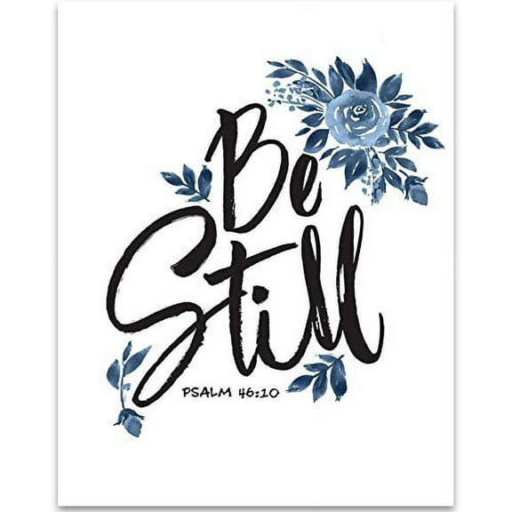 Be Still - 11x14 Unframed Art Print - Great Gift for Inspirational Home Decor