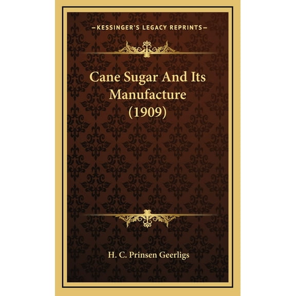 Cane Sugar And Its Manufacture (1909) (Hardcover)