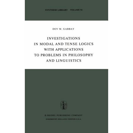 Synthese Library Investigations in Modal and Tense Logics with Applications to Problems in Philosophy and Linguistics Book 92 (Hardcover)