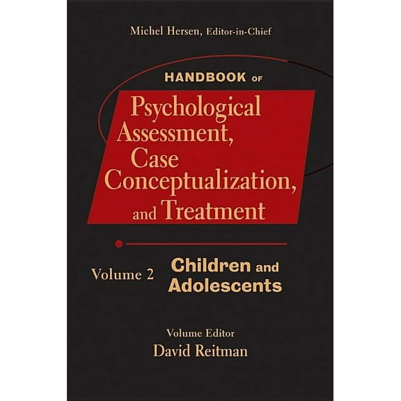 Handbook of Psychological Assessment, Case Conceptualization, and Treatment, Volume 2: Children and Adolescents, (Hardcover)