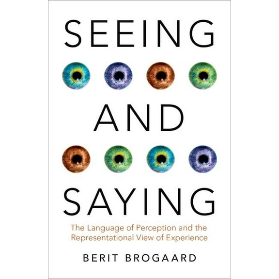 Philosophy of Mind Seeing and Saying: The Language of Perception and the Representational View of Experience, (Hardcover)