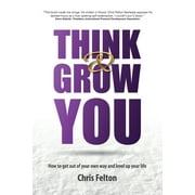 Think & Grow You: How to Get Out of Your Own Way and Level Up Your Life (Paperback)