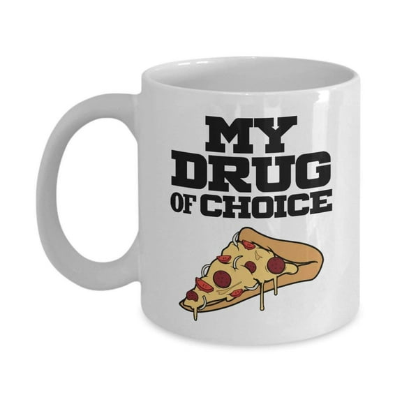 My Drug Of Choice Pizza Theme Coffee & Tea Gift Mug, Funny Party Favors, Decorations and Gifts for Women