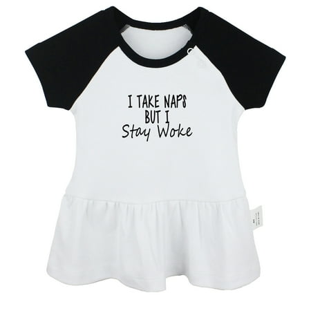 

I Take Naps But I Stay Woke Funny Dresses For Baby Newborn Babies Skirts Infant Princess Dress 0-24M Kids Graphic Clothes (Black Raglan Dresses 12-18 Months)