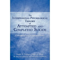 The Interpersonal-Psychological Theory of Attempted and Completed Suicide (Paperback)