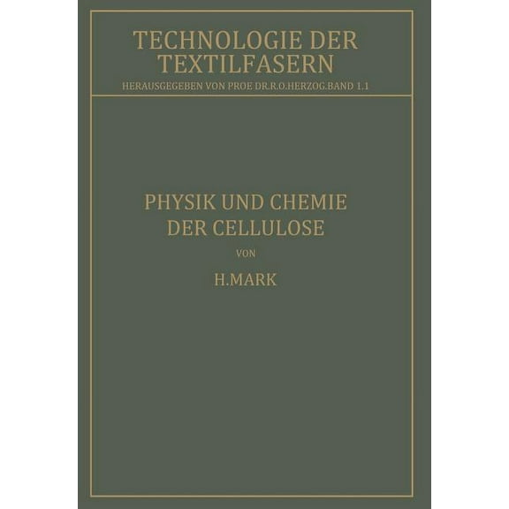 Technologie Der Textilfasern Physik Und Chemie Der Cellulose, (Paperback)